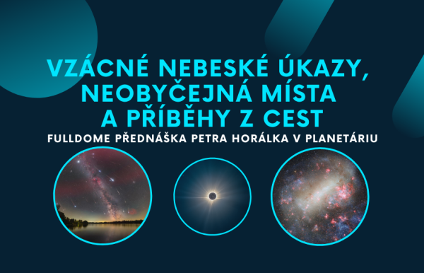 Vzácné nebeské úkazy, neobyčejná místa  a příběhy z cest